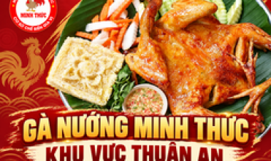 Gà Nướng Minh Thức Tại Thuận An: Menu Và Cách Đặt Món