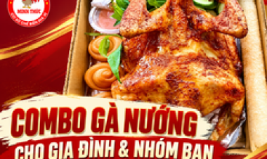 Cách Chọn Combo Gà Nướng Cho Bữa Ăn Gia Đình Và Nhóm Bạn